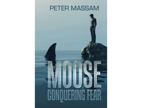 Livro Moose Conquering Fear de Peter Massam (Inglês - Capa Dura)
