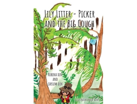 Livro Lily Litter- Picker And The Big Cough De Rubina Din (inglês)