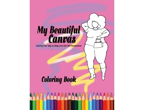 Livro My Beautiful Canvas Coloring Your Way to Body Love and Self-Acceptance de Britttany Washington (Inglês)