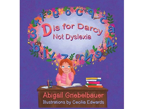 Livro D is for Darcy Not Dyslexia de Abigail Griebelbauer (Inglês - Capa Dura)