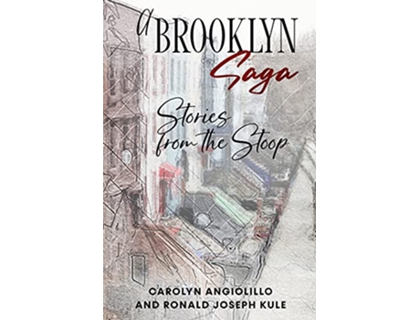 Livro A Brooklyn Saga Stories from the Stoop de Carolyn Angiolillo Ronald Joseph Kule (Inglês)