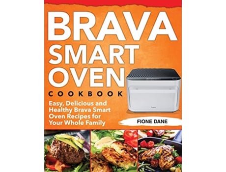 Livro Brava Smart Oven Cookbook de Fione Dane (Inglês)