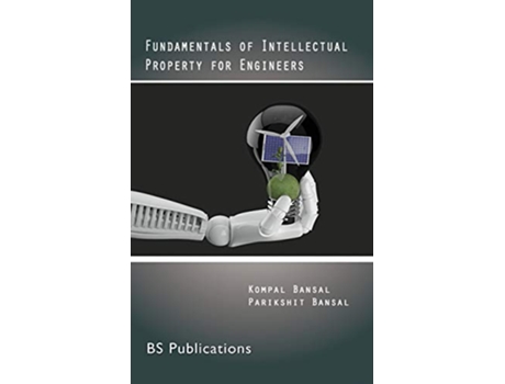 Livro Fundamentals of Intellectual Property for Engineers de Kompal Bansal e Parikshit Bansal (Espanhol - Capa Dura)
