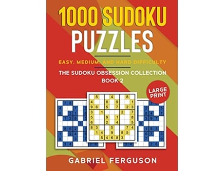 Livro 1000 Sudoku Puzzles Easy Medium and Hard difficulty Large Print The Sudoku obsession collection Book 2 de Gabriel Ferguson (Inglês)
