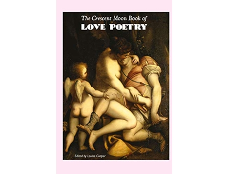 Livro The Crescent Moon Book of Love Poetry British Poets de Louise Cooper (Inglês)