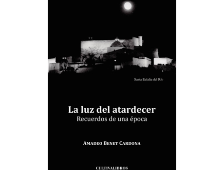 Livro La luz del atardecer. Recuerdos de una época de Amadeo Benet Cardona (Espanhol - 2011)