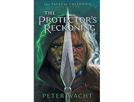 Livro The Protectors Reckoning The Tales of Caledonia de Peter Wacht (Inglês)