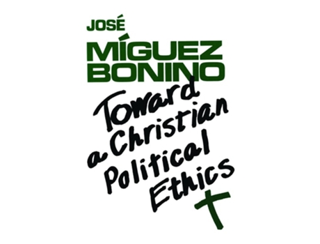 Livro Toward a Christian Political Ethics de Jose Miguez Bonino (Inglês)