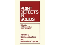 Livro Point Defects in Solids Volume 2 Semiconductors and Molecular Crystals de James H Crawford Lawrence M Slifkin (Inglês)