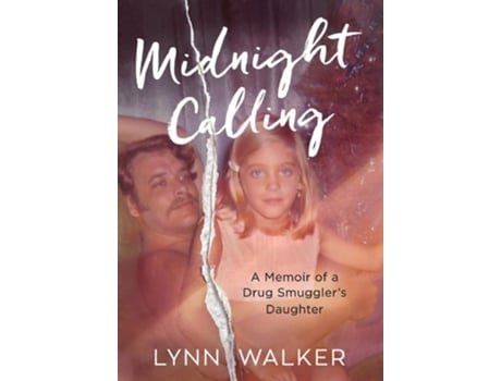 Livro Midnight Calling A Memoir of a Drug Smugglers Daughter de Lynn Walker (Inglês - Capa Dura)