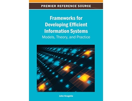 Livro Frameworks for Developing Efficient Information Systems Models Theory and Practice de John Krogstie (Inglês)