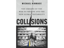 Livro Collisions de Michael Kimmage (Inglês - Capa Dura)