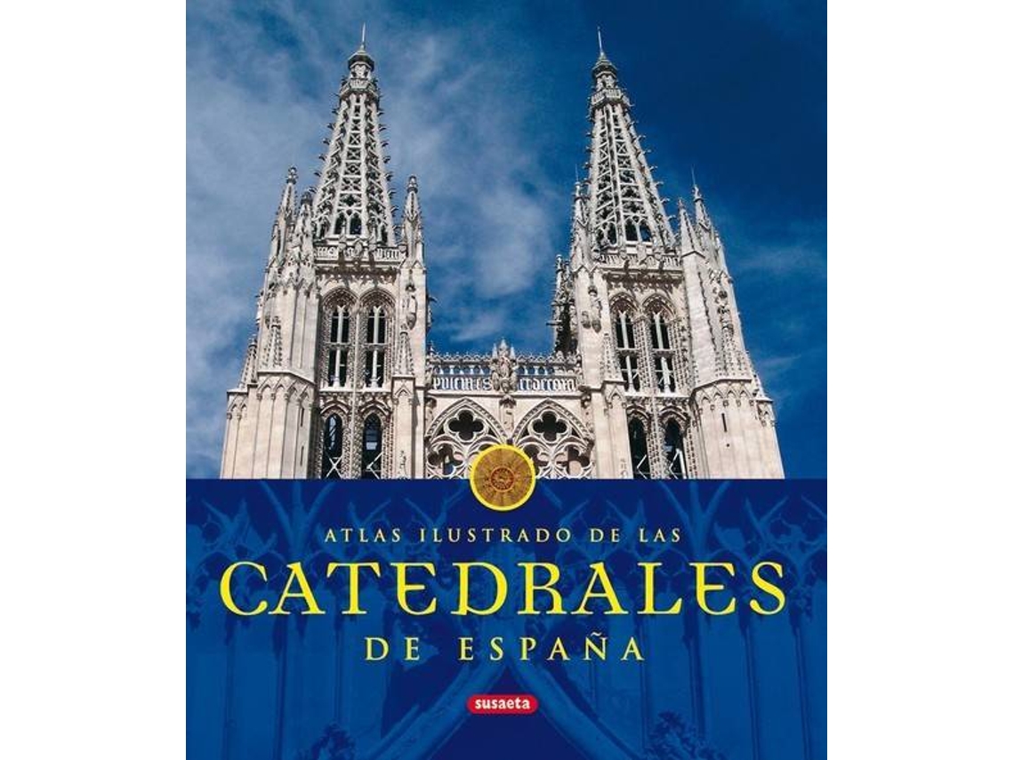 Livro Atlas Ilustrado De Las Catedrales De España de Equipo Susaeta (Espanhol)
