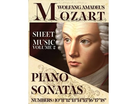 Livro Mozart Wolfang Amadeus Piano Sonatas Sheet Music Volume 2 Numbers 10°11°12°13°14°15°16°17°18° de Wolfang Amadeus Mozart (Inglês)