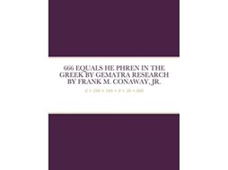 Livro 666 Equals He Phren In The Greek By Gematra Research De Frank M Conaway Jr (inglês)