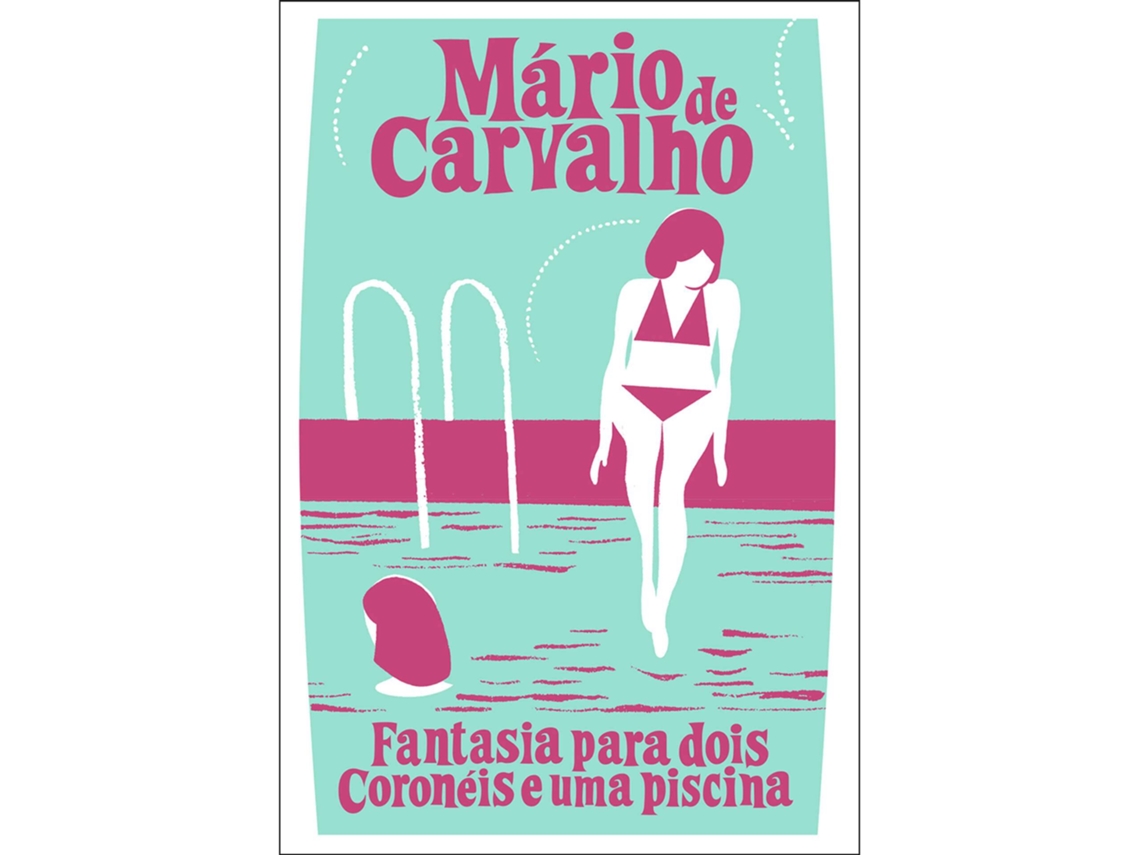 Livro Fantasia Para Dois Coronéis E Uma Piscina De Mário De Carvalho (português)