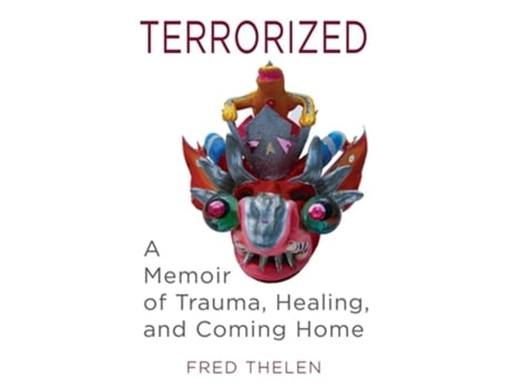 Livro Terrorized A Memoir of Trauma, Healing, and Coming Home de Fred Thelen (Inglês - Capa Dura)