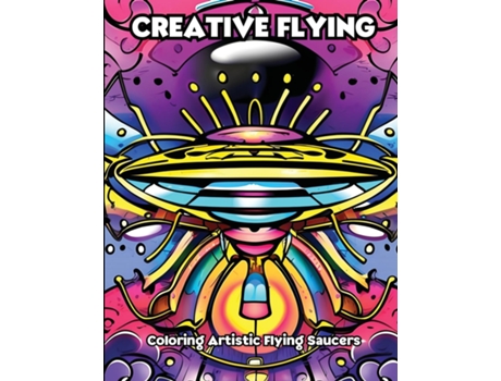 Livro Creative Flying Coloring Artistic Flying Saucers de LIBROTEKA (Inglês)