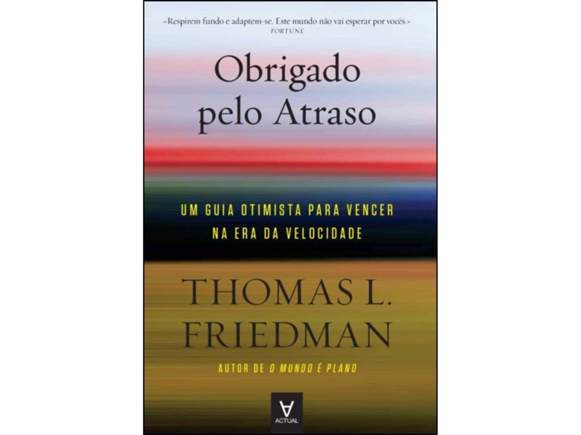 Obrigado Pelo Atraso De Thomas Friedman