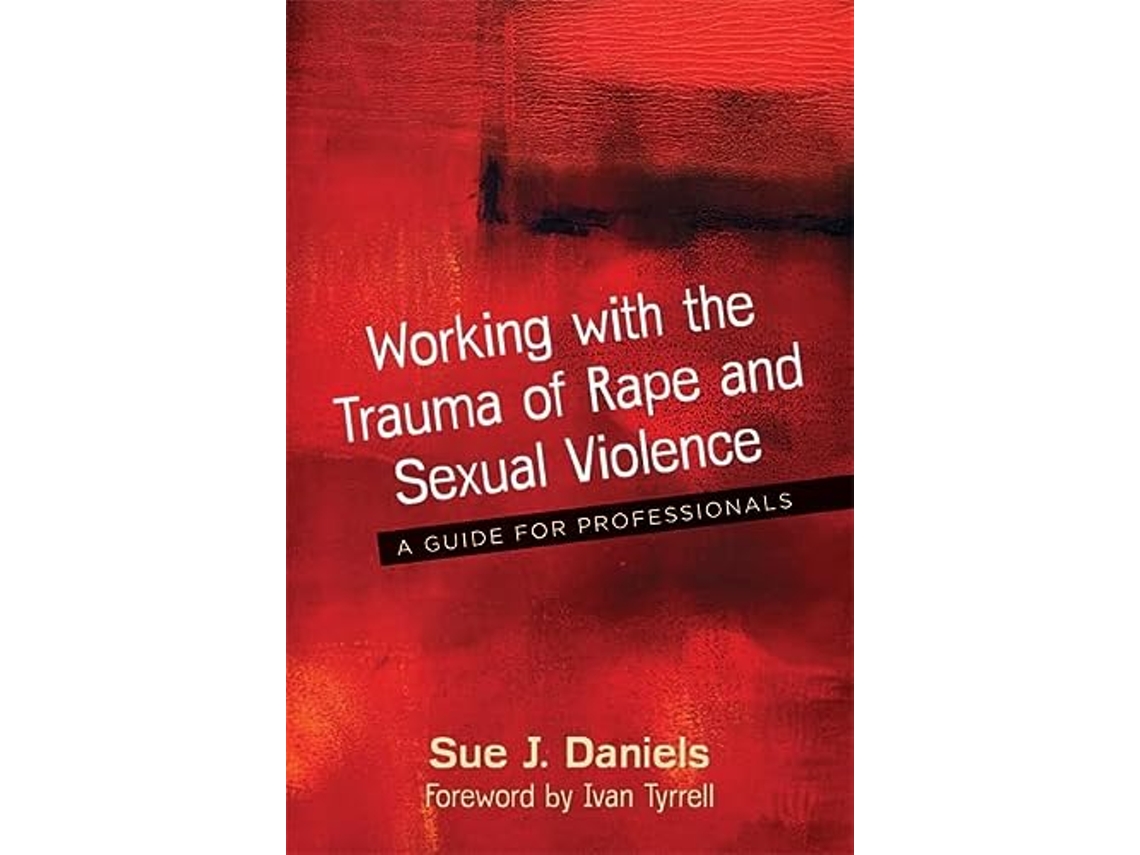 Livro Working with the Trauma of Rape and Sexual Violence de Sue J Daniels (Inglês)