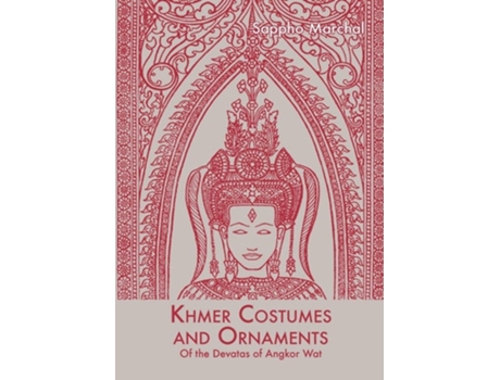 Livro Khmer Costumes And Ornaments Of The Devatas Of Angkor Wat De Sappho Marchal (inglês)