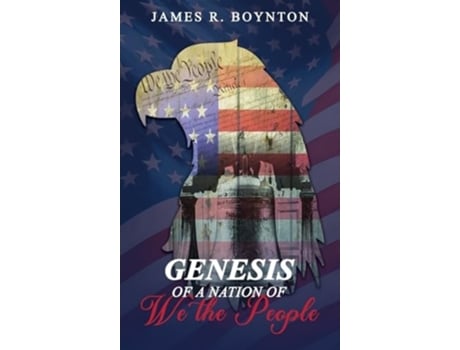 Livro Genesis of a Nation of We the People de James Robert Boynton (Inglês - Capa Dura)