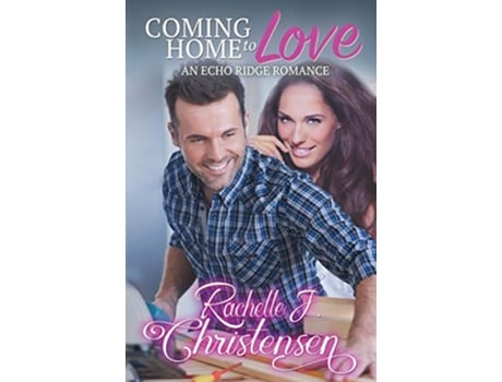 Livro Coming Home to Love Echo Ridge Romance de Rachelle J Christensen (Inglês)