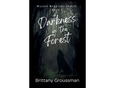 Livro Darkness in the Forest de Brittany Groussman (Inglês)