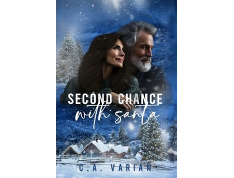 Livro Second Chance with Santa de C A Varian (Inglês - Capa Dura)