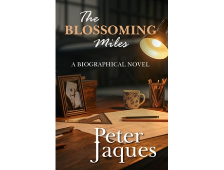 Livro The Blossoming Miles A Biographical Novel de Peter Jaques (Inglês)
