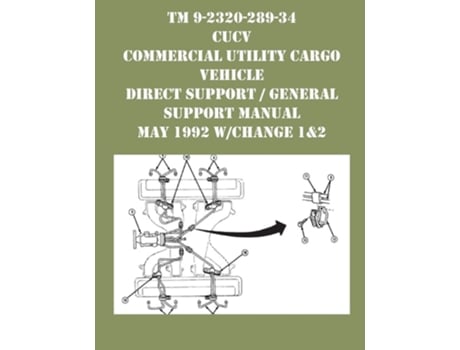 Livro Tm 9-2320-289-34 Cucv Commercial Utility Cargo Vehicle Direct Support / General Support Manual May 1992 W/change 1ampamp2 De Us Army (inglês)