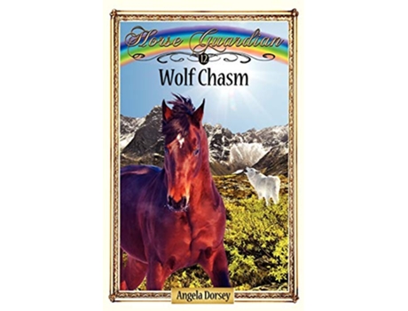 Livro Wolf Chasm Sometimes Horses Need a Little Magic 12 Horse Guardian de Angela Dorsey (Inglês)