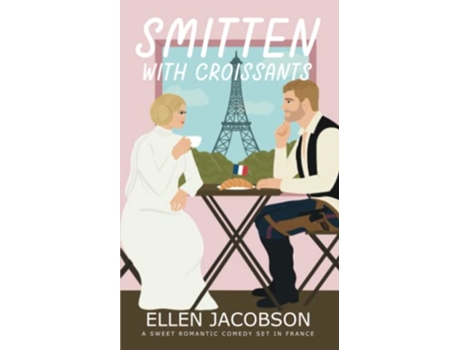 Livro Smitten with Croissants A Sweet Billionaire Romantic Comedy Smitten with Travel Romantic Comedy Series de Ellen Jacobson (Inglês)
