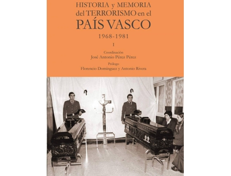 Livro Historia Y Memoria Del Terrorismo En El País Vasco de Pérez Pérez José Antonio (Espanhol)
