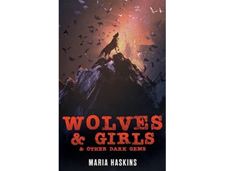 Livro Wolves amp Girls amp Other Dark Gems de Maria Haskins (Inglês)