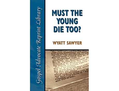 Livro Must the Young Die Too de Wyatt Sawyer (Inglês)