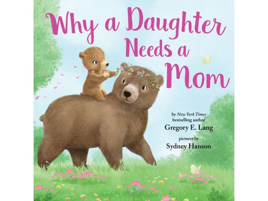Livro Why a Daughter Needs a Mom de Gregory E Lang e Susanna Leonard Hill (Inglês - Capa Dura)