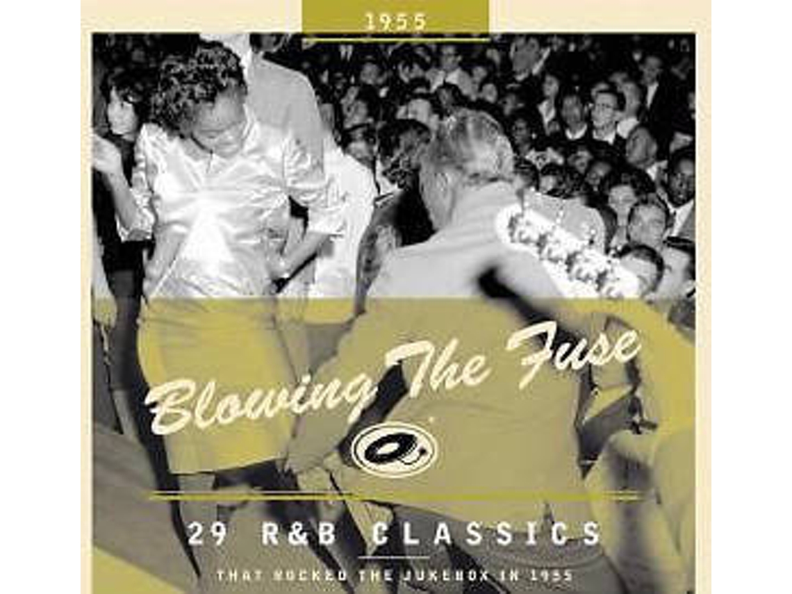 CD Blowing The Fuse 1955 - Blowing The Fuse 1954 - 29 R&B Classics That Rocked The Jukebox In 1954 (1CDs)