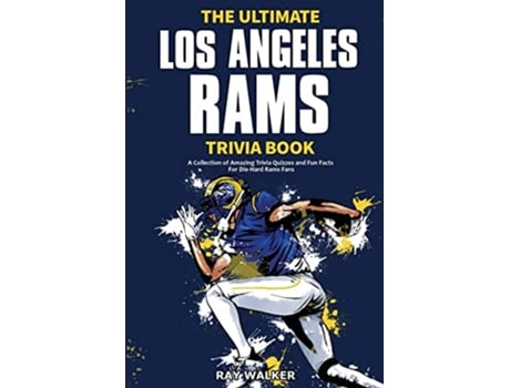 Livro The Ultimate Los Angeles Rams Trivia Book A Collection of Amazing Trivia Quizzes and Fun Facts for DieHard Rams Fans de Ray Walker (Inglês)