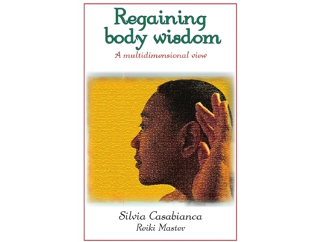 Livro Regaining Body Wisdom: A Multidimensional View Silvia Casabianca (Inglês)