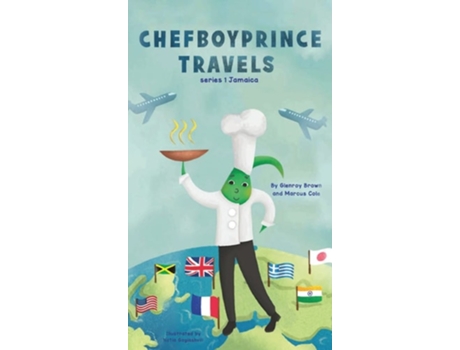 Livro Chefboyprince Travels De Glenroy Brown E Marcus Cole (inglês - Capa Dura)