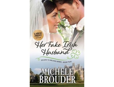 Livro Her Fake Irish Husband De Michele Brouder (inglês - Capa Dura)