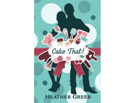 Livro Cake That! De Heather Greer (inglês)