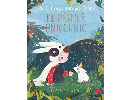 Livro El Primer Unicornio Da Editorial Sm De Beatrice Blue (espanhol - Capa Dura)