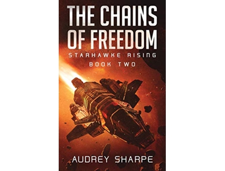 Livro The Chains of Freedom 2 Starhawke Rising de Audrey Sharpe (Inglês)