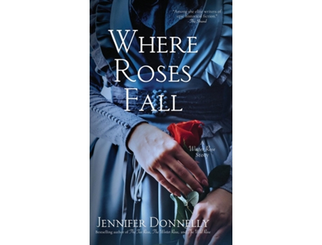 Livro Where Roses Fall de Jennifer Donnelly (Inglês)