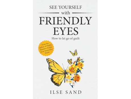 Livro See Yourself with Friendly Eyes. How to let go of guilt de Ilse Sand (Inglês)