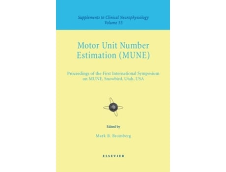 Livro Motor Unit Number Estimation: Supplement to Clinical Neurophysiology Series, Volume 55 de Mark B. Bromberg ( Inglês )