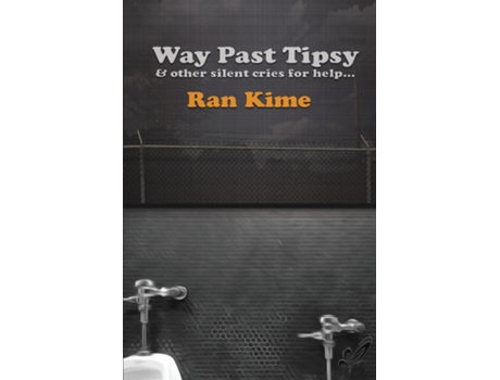 Livro Way Past Tipsy and Other Silent Cries for Help... de Ran Kime (Inglês)