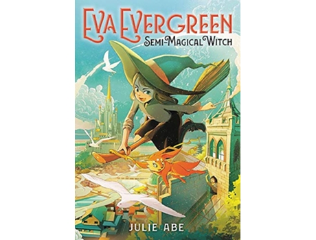Livro Eva Evergreen, SemiMagical Witch de Julie Abe (Inglês - Capa Dura)